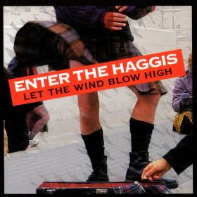 Enter The Haggis - Let The Wind Blow High