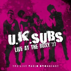 U K  Subs - U K  Subs Live At The Roxy '77 (2022) Mp3 320kbps [PMEDIA] ⭐️