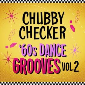 Chubby Checker - '60's Dance Grooves Vol 2 (2022) Mp3 320kbps [PMEDIA] ⭐️