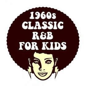 Various Artists - 1960's Classic R&B For Kids (2022) Mp3 320kbps [PMEDIA] ⭐️