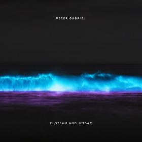Peter Gabriel - Flotsam And Jetsam (2019 Pop Rock) [Flac 24-48]