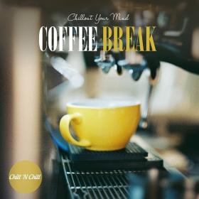 VA - Coffee Break_ Chillout Your Mind (2022)