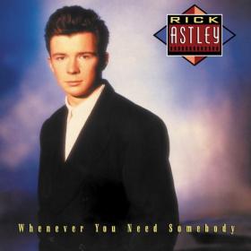 Rick Astley - Whenever You Need Somebody (Deluxe Edition - 2022 Remaster) [16Bit 44.1kHz] FLAC [PMEDIA] ⭐️