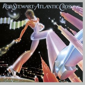 Rod Stewart - Atlantic Crossing (1975 Pop) [Flac 24-192]