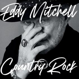 Eddy Mitchell - Country Rock (Réédition 2022) (2022) [24Bit-44.1kHz] FLAC [PMEDIA] ⭐️