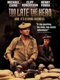 Too Late the Hero [1970 - USA] WWII action