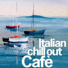 VA - Italian Chillout Cafe (2022) [FLAC]