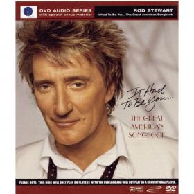 Rod Stewart - It Had To be You    The Great American Songbook (2002 Pop Rock) [Flac 24-44]