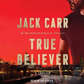 Jack Carr - 2019 - True Believer - Terminal List, Book 2 (Thriller)