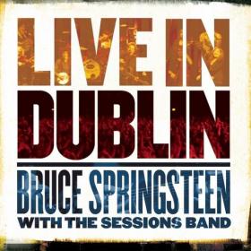 Bruce Springsteen With the Sessions Band - Live In Dublin (Deluxe) (2022) Mp3 320kbps [PMEDIA] ⭐️