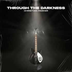 Christian Parker - Through the Darkness (2022) Mp3 320kbps [PMEDIA] ⭐️