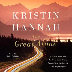 Kristin Hannah - 2018 - The Great Alone (Fiction)