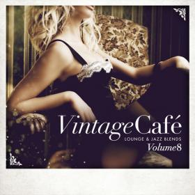 Various Artists - Vintage Café - Lounge & Jazz Blends (Special Selection), Pt  8 (2016 Lounge) [Flac 16-44]
