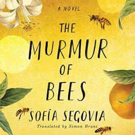 Sofia Segovia - 2019 - The Murmur of Bees (Historical Fiction)