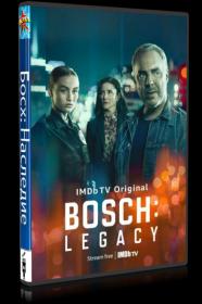 Boskh Naslediye  Bosch Legacy (1 sezon, 1-10 serii iz 10) (2022) WEB-DLRip-AVC  HDrezka Studio