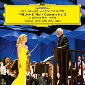 Anne-Sophie Mutter - Williams Violin Concerto No  2 & Selected Film Themes (2022) [24Bit-96kHz] FLAC [PMEDIA] ⭐️