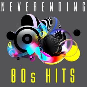 Various Artists - Neverending 80's Hits (2022) Mp3 320kbps [PMEDIA] ⭐️