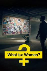 What Is A Woman (2022) [1080p] [WEBRip] <span style=color:#39a8bb>[YTS]</span>