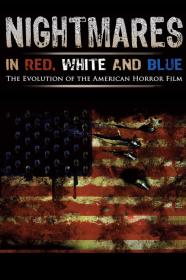 Nightmares In Red White And Blue The Evolution Of The American Horror Film (2009) [720p] [BluRay] <span style=color:#39a8bb>[YTS]</span>