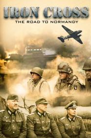 Iron Cross The Road To Normandy (2022) [1080p] [WEBRip] [5.1] <span style=color:#39a8bb>[YTS]</span>