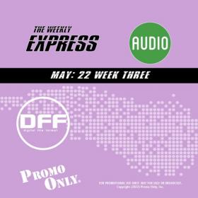 VA - Promo Only Express Audio DFF May 2022 Week 3 (2022) Mp3 320kbps [PMEDIA] ⭐️