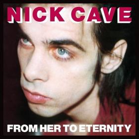Nick Cave & The Bad Seeds - From Her to Eternity (1984 Post punk) [Flac 16-44]