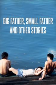 Big Father Small Father And Other Stories (2015) [720p] [WEBRip] <span style=color:#39a8bb>[YTS]</span>