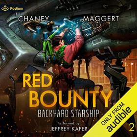 J N  Chaney - 2022 - Red Bounty - Backyard Starship, 02 (Sci-Fi)