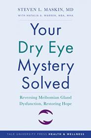 Your Dry Eye Mystery Solved - Reversing Meibomian Gland Dysfunction, Restoring Hope