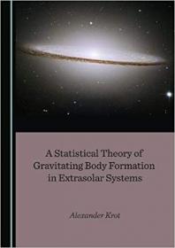 A Statistical Theory of Gravitating Body Formation in Extrasolar Systems