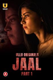 Jaal (Part-1) E01-E03 1080p ULLU WEB-DL Hindi AAC2.0 H.264 <span style=color:#39a8bb>- themoviesboss</span>