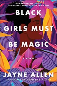 [ CourseBoat com ] Black Girls Must Be Magic - A Novel