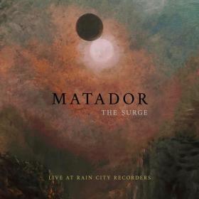 Matador - The Surge (Live At Rain City Recorders) (2022) [24Bit-48kHz] FLAC [PMEDIA] ⭐️