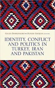 Identity, Conflict and Politics in Turkey, Iran and Pakistan