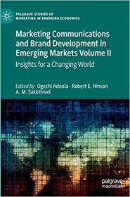 Marketing Communications and Brand Development in Emerging Markets Volume II - Insights for a Changing World