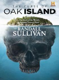 [ CourseMega com ] The Curse of Oak Island - The Story of the World's Longest Treasure Hunt by Randall Sullivan