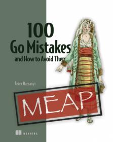 [ CourseBoat com ] 100 Go Mistakes - How to Avoid Them (MEAP)