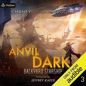 J N  Chaney - 2022 - Anvil Dark - Backyard Starship, 03 (Sci-Fi)