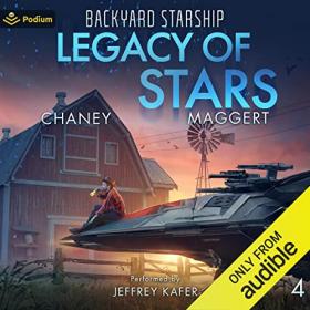 J N  Chaney - 2022 - Legacy of Stars - Backyard Starship, 04 (Sci-Fi)
