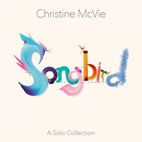 (2022) Christine McVie - Songbird (A Solo Collection) [FLAC]
