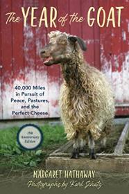 [ CourseBoat com ] The Year of the Goat - 40,000 Miles in Pursuit of Peace, Pastures, and the Perfect Cheese
