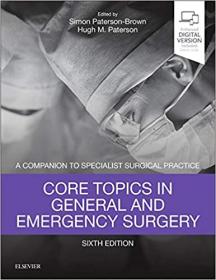 [ CourseMega com ] Core Topics in General & Emergency Surgery - A Companion to Specialist Surgical Practice 6th Edition