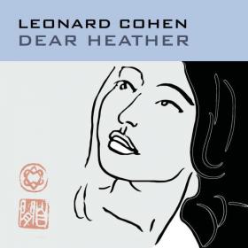 Leonard Cohen - Dear Heather (2004 Folk Rock) [Flac 24-44]