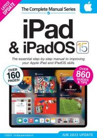 IPad & iPadOS 15 The Complete Manual - June 2022
