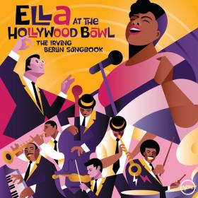 Ella Fitzgerald - Ella At The Hollywood Bowl The Irving Berlin Songbook (2022 Vocal jazz) [Flac 24-96]