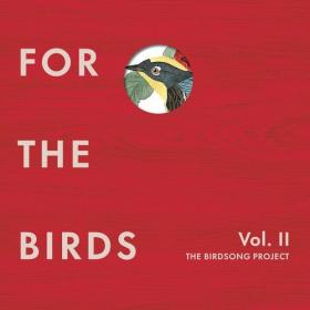 Various Artists - For the Birds_ The Birdsong Project, Vol  II (2022) Mp3 320kbps [PMEDIA] ⭐️
