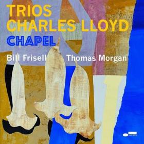 Charles Lloyd - Trios_ Chapel (Live) (2022) Mp3 320kbps [PMEDIA] ⭐️