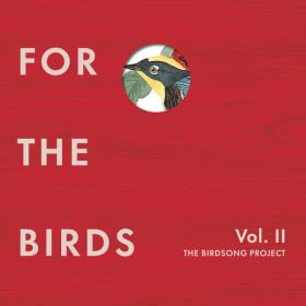 Various Artists - For the Birds The Birdsong Project, Vol  II (2022) [24Bit-44.1kHz] FLAC [PMEDIA] ⭐️
