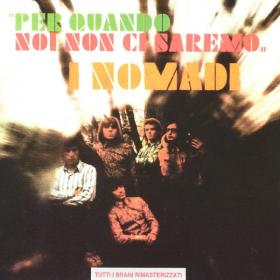 I Nomadi - Per Quando Noi Non Ci Saremo (1967 Pop) [Flac 16-44]