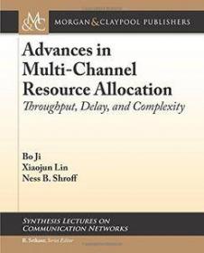[ CourseBoat com ] Advances in Multi-Channel Resource Allocation - Throughput, Delay, and Complexity